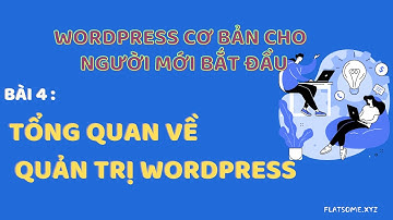 Bài 4 : Tổng quan về quản trị WordPress - Wordpress Cơ bản #hocwordpress #wpcoban #wordpresscoban
