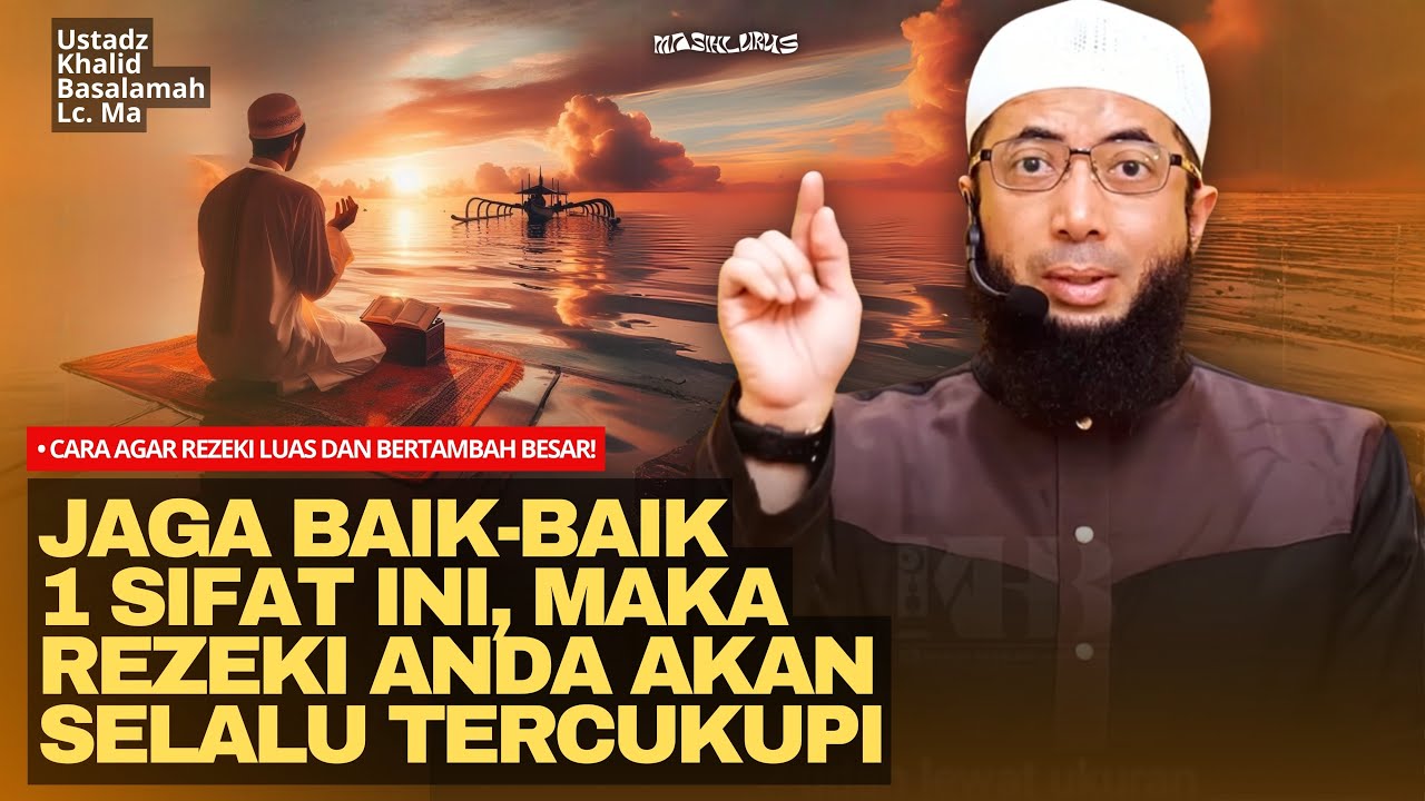 Cara Agar Rezeki Luas dan Bertambah Besar! | Ustadz Khalid Basalamah