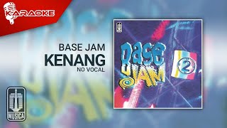 Base Jam - Kenang ( Karaoke Video) | No Vocal