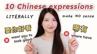 10 Chinese expressions that LITERALLY make NO sense