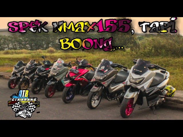 SPEK NMAX 155 TAPI BOONG,..  #NMAX155 #YAMAHA #ATRCIKARANG #MAXICIKARANG class=