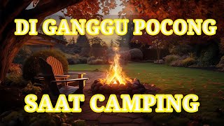 Harassed by pocong while camping || Gangguan pocong saat berkemah