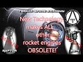 New Technology makes Raptor and BE-4 Rocket Engines Obsolete!