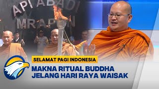 Makna Ritual Buddha Jelang Hari Raya Waisak Nasional 2024