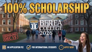 🚨 Berea College FULL Scholarship 2026 (100% Need-Met) - Step-by-Step Application Guide