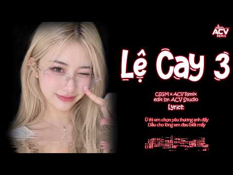 Lệ Cay 3 Remix (Ver RingRing) | Nguyễn Thạc Bảo Ngọc - Đường Tình Em Mãi Cứ Thế Một Chiều Hot TikTok