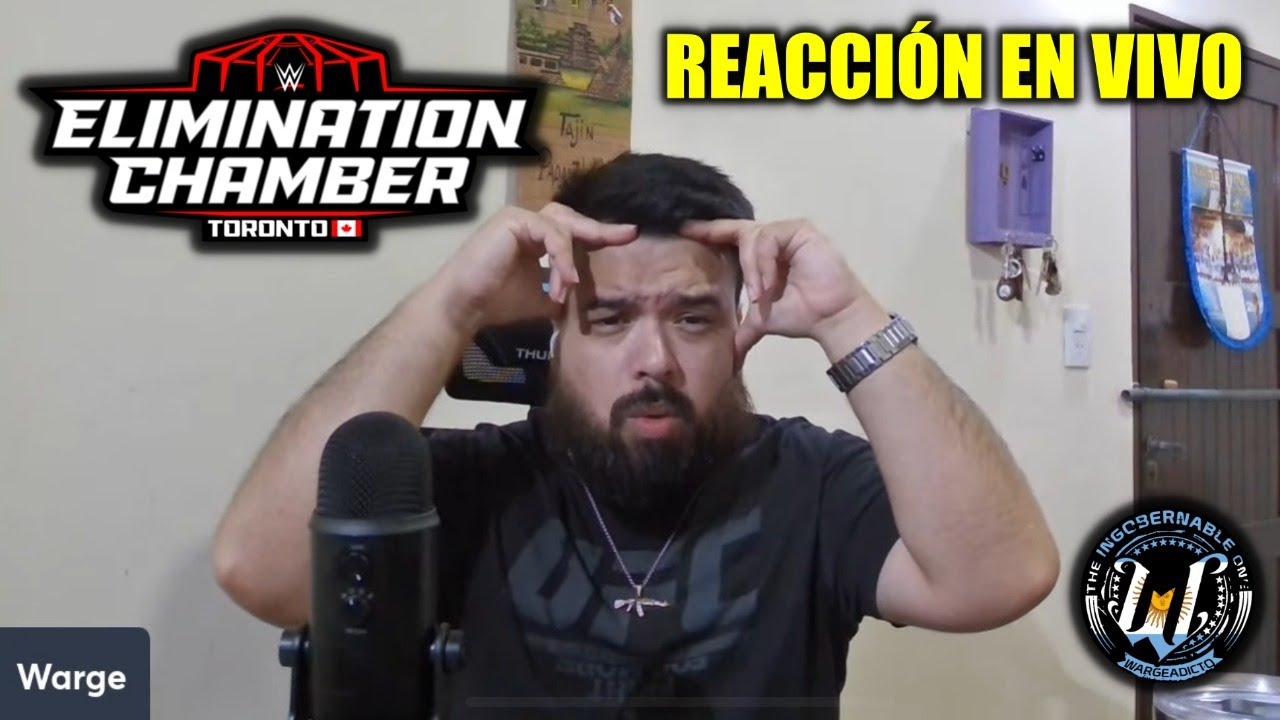 Warge Reacción EN VIVO - WWE Elimination Chamber 2025