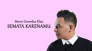 Mario G. Klau - Semata Karenamu (1 Jam   Lirik)