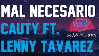 Cauty, Lenny Tavárez - Mal Necesario (Letra/Lyrics)