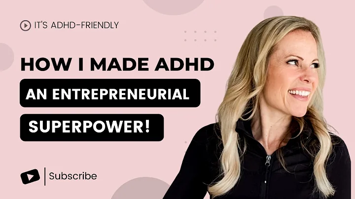 I made ADHD my Entrepreneurial SUPERPOWER! / ADHD ...