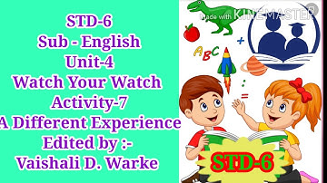 STD-6| English|Unit-4. Watch Your Watch |Activity-7 A Different Expe.|Sem-1|Explaination in Marathi