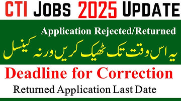 CTI Jobs 2025 Application Returned Deadline | CTI Jobs Application Rejected | CTI Jobs Deadline