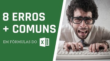 Como corrigir os 8 erros mais comuns em fórmulas do Excel