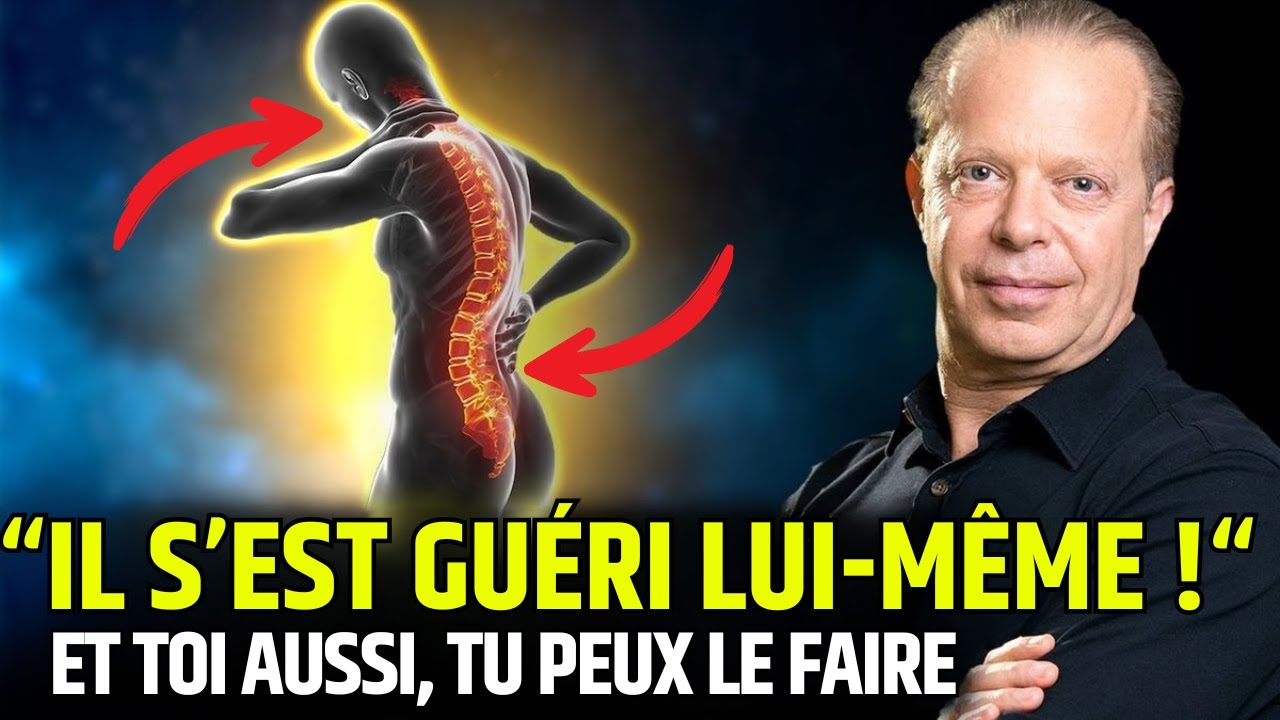 FAIS CECI 10 MINUTES PAR JOUR ET TON CORPS COMMENCERA À SE GUÉRIR – Dr Joe DISPENZA