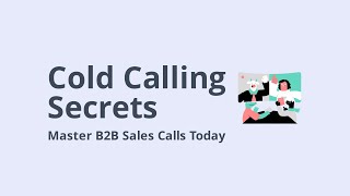 The Art And Science Of Cold Calling In B2B Sales