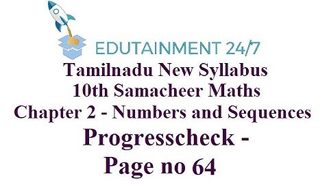 10th std Maths|TN Samacheer Syllabus|NumbersandSequences|Progresscheck 12 Solution|Pageno 64|Session