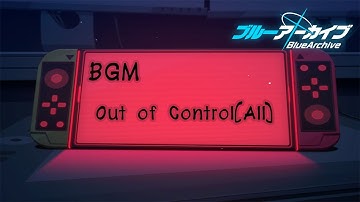 [BGM] Blue Archive - ブルーアーカイブ | Out of Control(AlI) (Loop Seamless 10 Min)