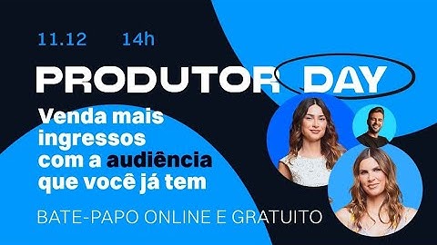 Produtor Day | Do on pro off: como usar sua audiência para vender mais ingressos