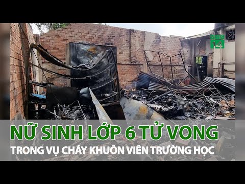 Video Nữ sinh lớp 6 t.ử v.o.n.g trong vụ c.h.á.y trường học... - youtube