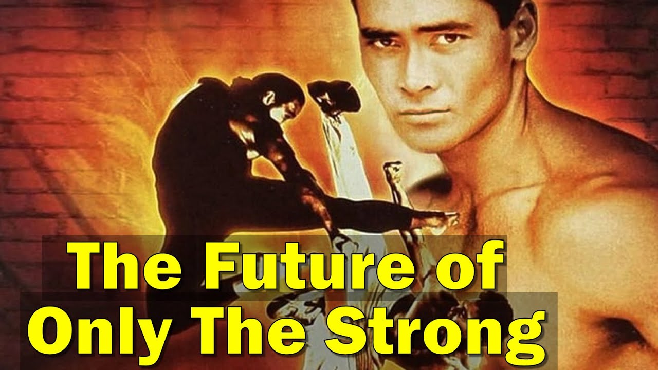 What is the Future of Only The Strong? Will there be a sequel to Only