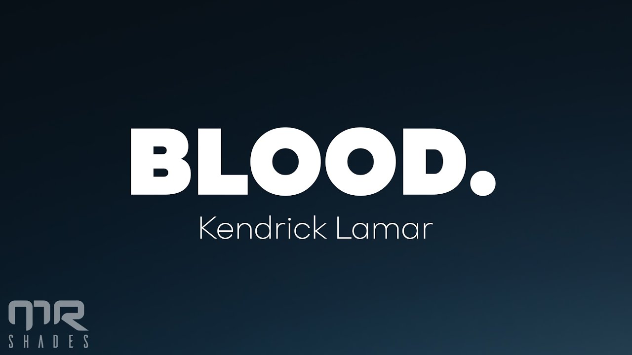 Kendrick Lamar Blood Lyrics YouTube kendrick-lamar-blood-lyrics-youtube