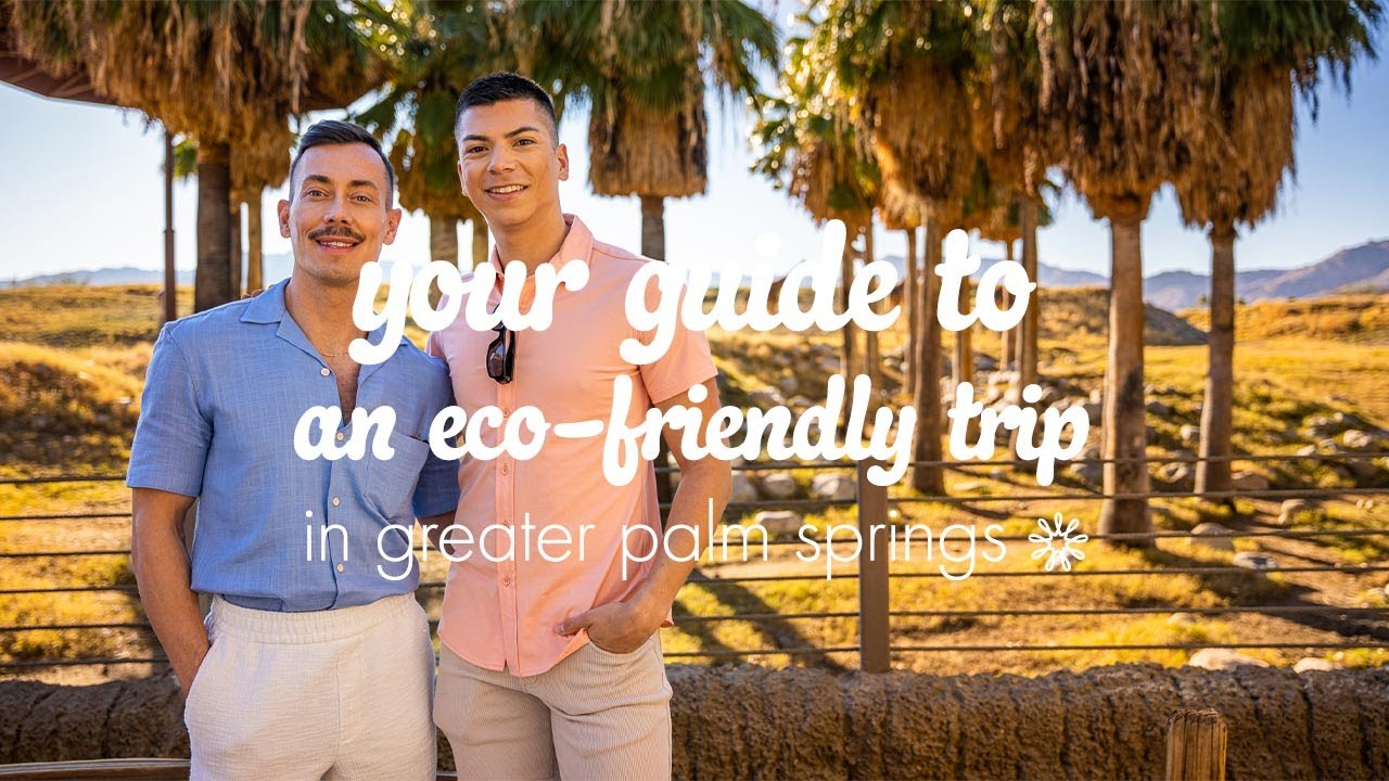Your Guide to a Sustainable Trip in Greater Palm Springs