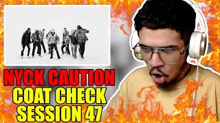 NYCK CAUTION - COAT CHECK \/ SESSION 47 (OFFICIAL MUSIC VIDEO) (Reaction)