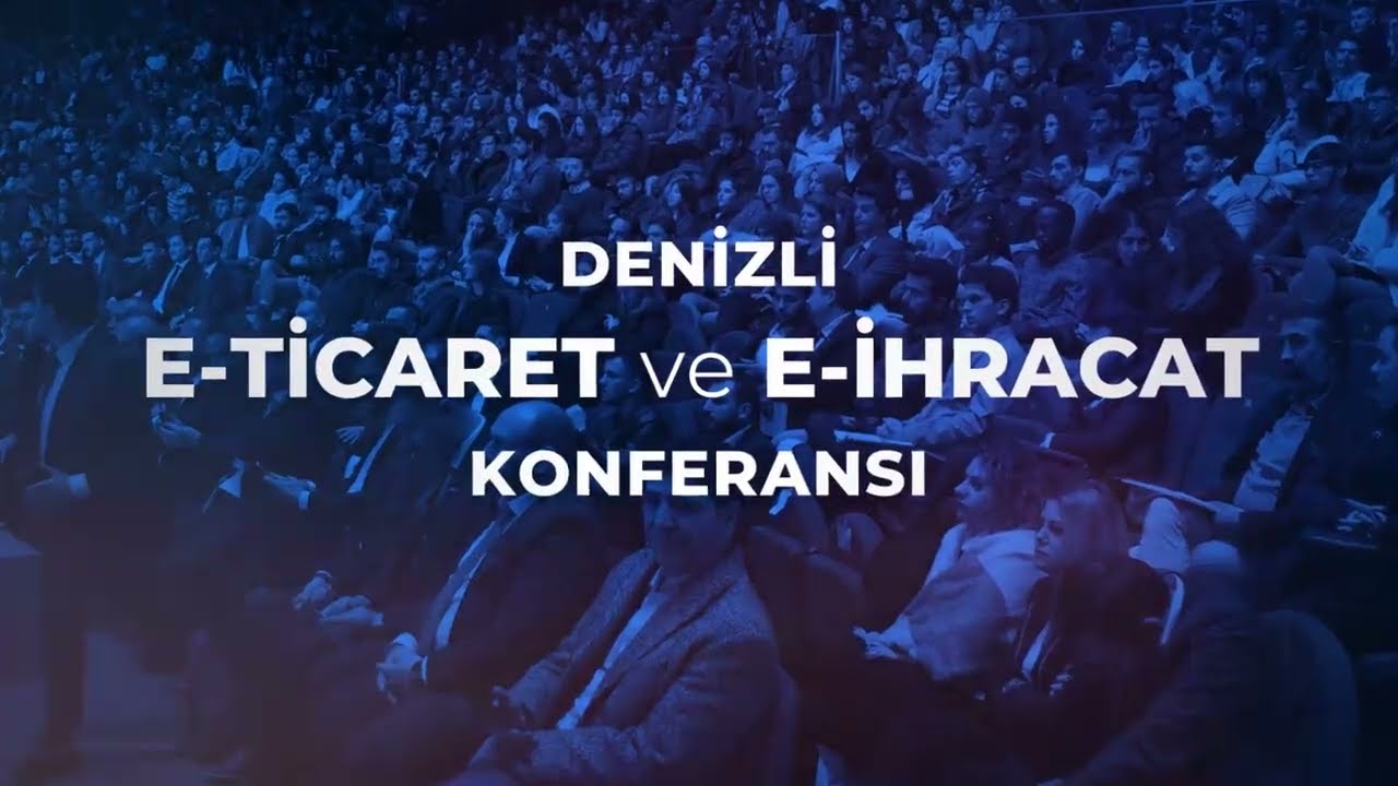 Denizli’de E-Ticaret ve E-İhracat Buluşması