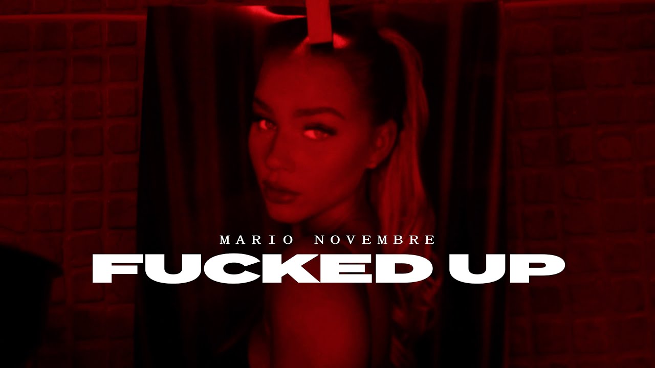 Mario Novembre Fucked Up Official Video Youtube