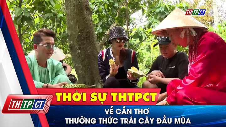 Tháng 5 là mùa trái cây gì ở cần thơ năm 2024