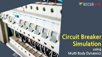 Simulation of a circuit breaker using Multi-Body Dynamics software, RecurDyn