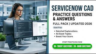 ServiceNow CAD Exam 2026: The Complete Guide to Updated Practice Questions and Answers