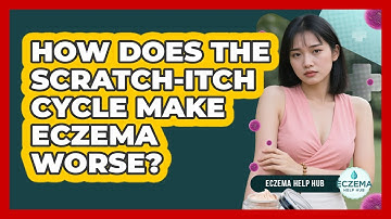 How Does The Scratch-itch Cycle Make Eczema Worse? - Eczema Help Hub