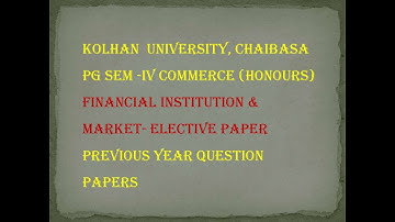 Kolhan University (Commerce sem-IV) Financial Institutions and market previous year question papers