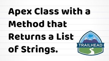 Create an Apex Class that Returns an Array or List of Strings | Salesforce Trailhead