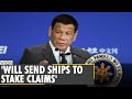 'Will send navy ships in South China Sea to assert claim': Philippines| Rodrigo Duterte|English News