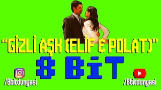Gizli Aşk (Elif & Polat) 8-Bit Versiyon [Gökhan Kırdar] - 8 Bit Türkçe Müzik