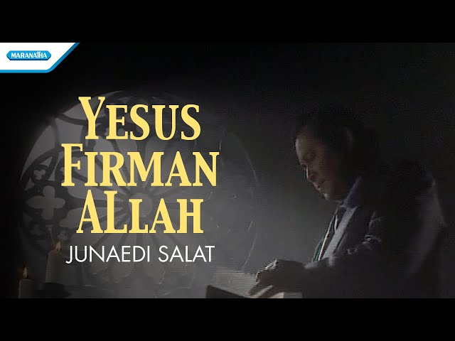 Yesus Firman Allah - Junaedi Salat (Video) class=