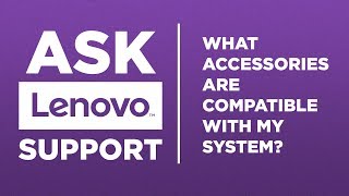 Ask Lenovo Support - Compatible Accessories