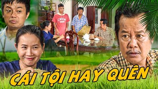 HAI LÚA 2025 - CÁI TỘI HAY QUÊN | PHIM HÀI MIỀN TÂY HAY NHẤT 2025 | PHIM VIỆT NAM HAY