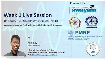 Week 1| Live Session | Discrete time signal processing (noc23_ee132)| Arka Roy (IIT Patna)