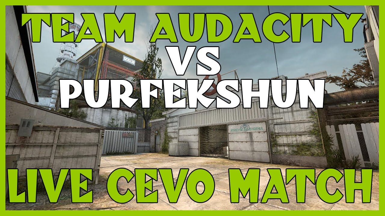 CS: GO - Live CEVO Match w/ Comms - Audacity vs Purfekshun - YouTube