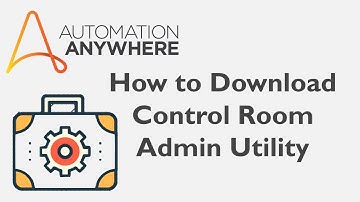 How to Install Automation Anywhere Control Room Utility