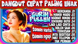 Dangdut Ngebit Kompilasi  Dangdut Cepat Paling Enak  Musik Teman Santai  Teman Ngopi 