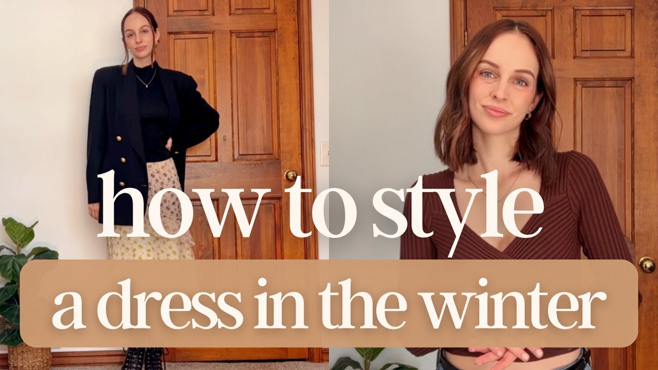 HOW TO WEAR A DRESS IN WINTER | 15 Outfits + 5 Styling Tips! - YouTube