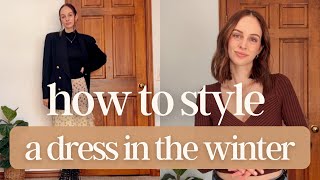 How to Wear a Dress in the Winter | 15 Outfits + 5 Styling Tips!