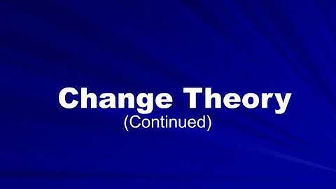 EDUC 537 Lecture 7: Change Theory
