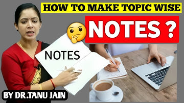 "How to Make Topic-Wise Notes for Exam Success"📝💯 || By Dr.Tanu Jain Ma
