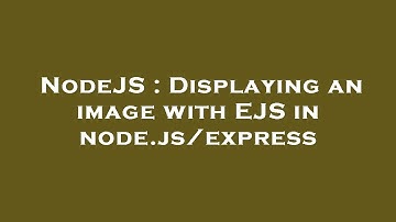 NodeJS : Displaying an image with EJS in node.js/express