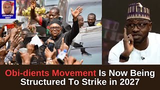Obi-dients Movement Is Now Being Structured To Strike in 2027 So As To Achieve A New Nigeria...